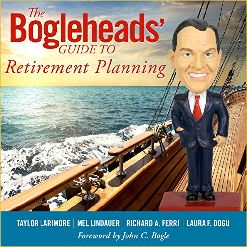 The Bogleheads' Guide to Retirement Planning Audiobook By Taylor Larimore, Mel Lindauer, Richard A. Ferri, Laura F. Dogu, Joh
