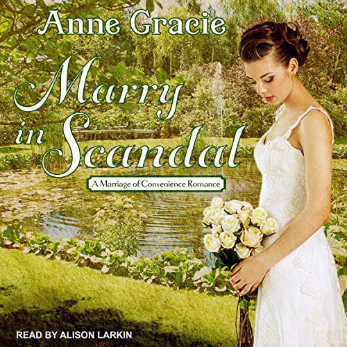 Marry in Scandal Audiobook By Anne Gracie cover art