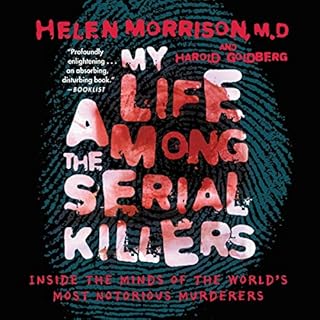 My Life Among the Serial Killers Audiolibro Por Helen Morrison M.D., Harold Goldberg arte de portada