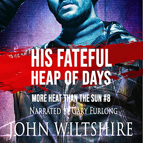 His Fateful Heap of Days Audiobook By John Wiltshire cover art