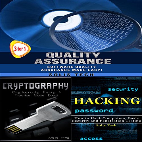 Quality Assurance + Cryptography + Hacking Audiobook By Solis Tech cover art