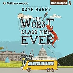 The Worst Class Trip Ever Audiobook By Dave Barry cover art