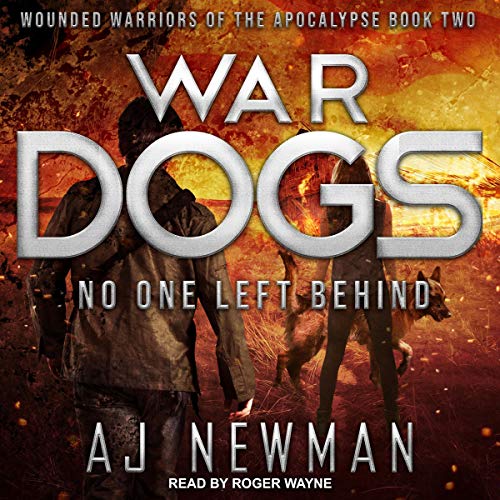 War Dogs: No One Left Behind Audiobook By AJ Newman cover art