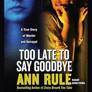 Too Late to Say Goodbye Audiolibro Por Ann Rule arte de portada