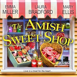 The Amish Sweet Shop Audiolibro Por Emma Miller, Laura Bradford, Mary Ellis arte de portada