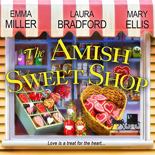 The Amish Sweet Shop Audiolibro Por Emma Miller, Laura Bradford, Mary Ellis arte de portada