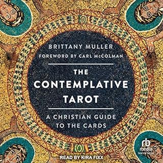 The Contemplative Tarot Audiobook By Brittany Muller, Carl McColman - foreword cover art