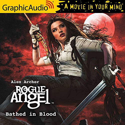 Bathed in Blood [Dramatized Adaptation] Audiobook By Alex Archer cover art