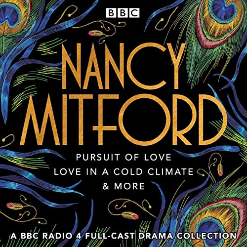 Nancy Mitford: Pursuit of Love, Love in a Cold Climate & More Audiobook By Nancy Mitford cover art