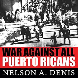 War Against All Puerto Ricans Audiolibro Por Nelson A. Denis arte de portada