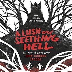 A Lush and Seething Hell Audiolibro Por John Hornor Jacobs arte de portada