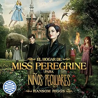 El hogar de Miss Peregrine para ni&ntilde;os peculiares (Narraci&oacute;n en Castellano) [Miss Peregrine's Home for Peculiar 