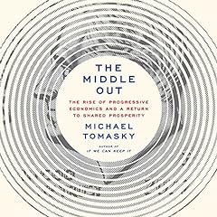 The Middle Out Audiolibro Por Michael Tomasky arte de portada