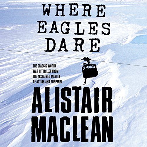 Where Eagles Dare Audiolibro Por Alistair MacLean arte de portada