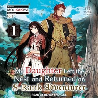 My Daughter Left the Nest and Returned an S-Rank Adventurer: Volume 1 Audiobook By Mojikakiya, Roy Nukia - translator cover a