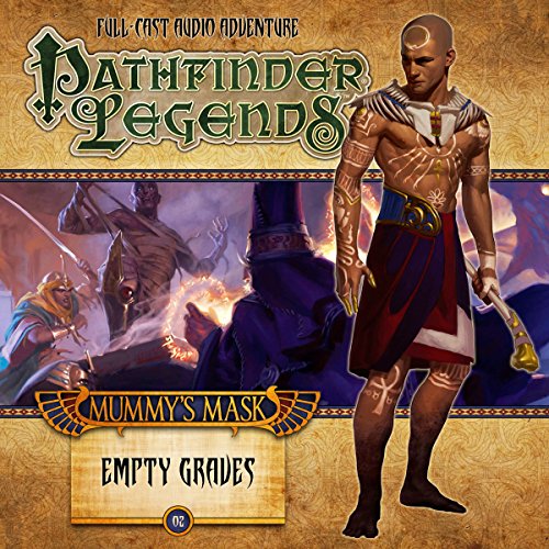 Pathfinder Legends - Mummy's Mask - Empty Graves Audiolibro Por Cavan Scott, Crystal Frasier arte de portada