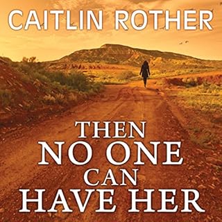 Then No One Can Have Her Audiolibro Por Caitlin Rother arte de portada