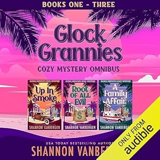 Glock Grannies Cozy Mystery Omnibus Audiobook By Shannon VanBergen cover art