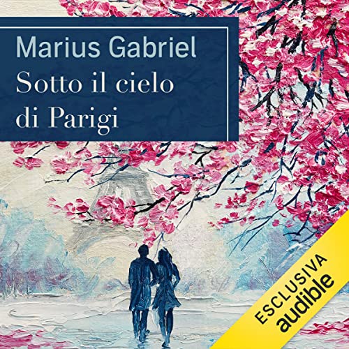 Sotto il cielo di Parigi Audiolibro Por Marius Gabriel arte de portada