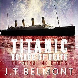 Titanic: Voyage of Death: The Final 48 Hours Audiolibro Por J.T. Belmont arte de portada