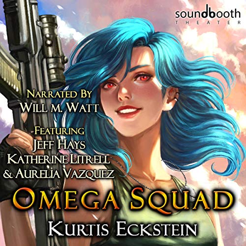 Omega Squad Audiobook By Kurtis Eckstein cover art