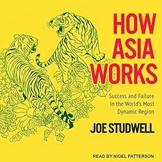 How Asia Works Audiolibro Por Joe Studwell arte de portada