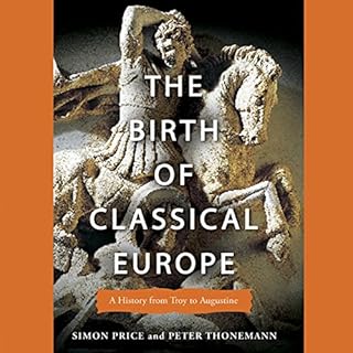 The Birth of Classical Europe Audiolibro Por Simon Price, Peter Thonemann arte de portada