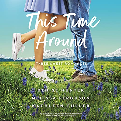 This Time Around Audiolibro Por Denise Hunter, Melissa Ferguson, Kathleen Fuller arte de portada