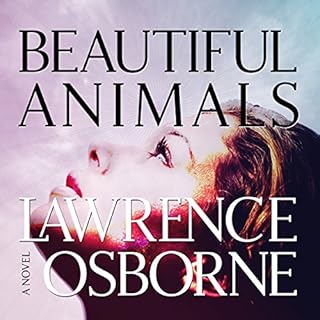 Beautiful Animals Audiolibro Por Lawrence Osborne arte de portada