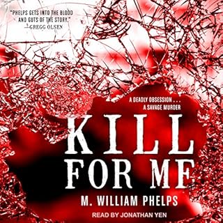 Kill for Me Audiolibro Por M. William Phelps arte de portada