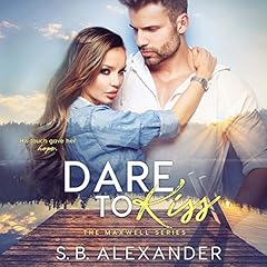 Dare to Kiss Audiolibro Por S.B. Alexander arte de portada