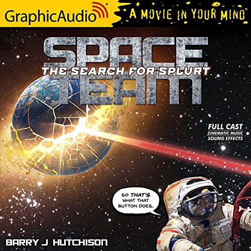 Couverture de Space Team 3: The Search for Splurt (Dramatized Adaptation)