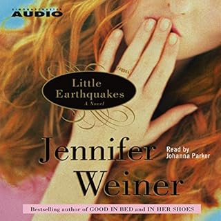 Little Earthquakes Audiobook By Jennifer Weiner cover art