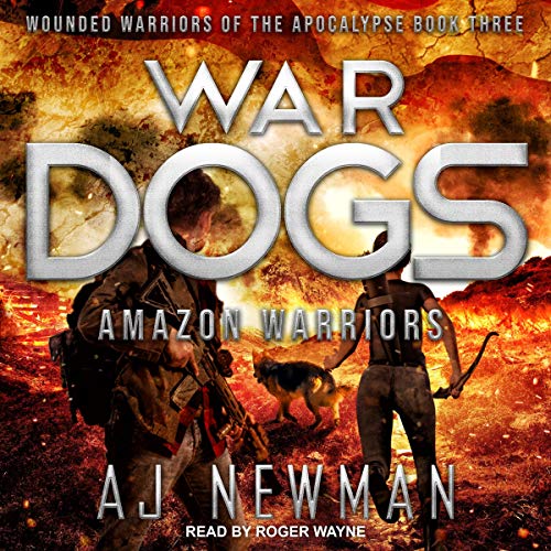 War Dogs: Amazon Warriors Audiobook By AJ Newman cover art