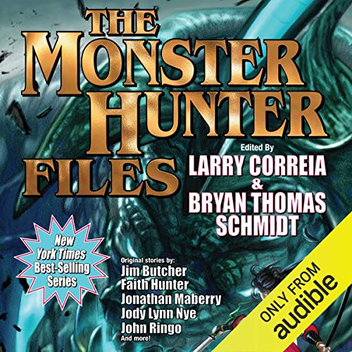 The Monster Hunter Files Audiobook By Larry Correia, Jonathan Maberry, Faith Hunter, Jim Butcher cover art