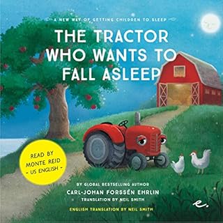 The Tractor Who Wants to Fall Asleep [US English] Audiobook By Carl-Johan Forss&eacute;n Ehrlin cover art