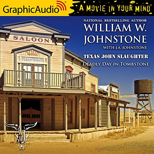 Deadly Day in Tombstone [Dramatized Adaptation] Audiobook By William W. Johnstone cover art