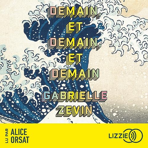 Demain, et demain, et demain Audiolibro Por Gabrielle Zevin, Aurore Guitry - traducteur arte de portada