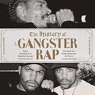 The History of Gangster Rap Audiolibro Por Soren Baker, Xzibit - foreword arte de portada