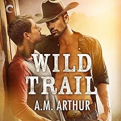 Wild Trail Audiobook By A. M. Arthur cover art