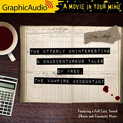 Couverture de The Utterly Uninteresting and Unadventurous Tales of Fred, the Vampire Accountant (Dramatized Adaptation)