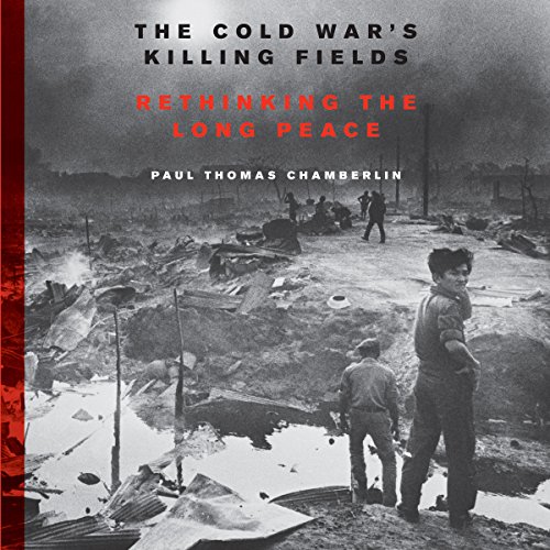 The Cold War's Killing Fields Audiolibro Por Paul Thomas Chamberlin arte de portada