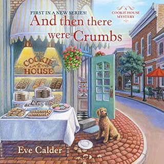 And Then There Were Crumbs Audiobook By Eve Calder cover art