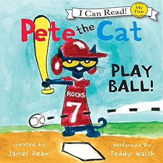 Pete the Cat: Play Ball! Audiobook By James Dean cover art