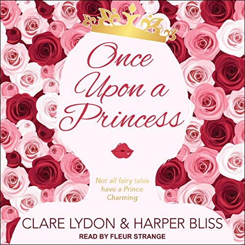 Once Upon a Princess Audiobook By Clare Lydon, Harper Bliss cover art