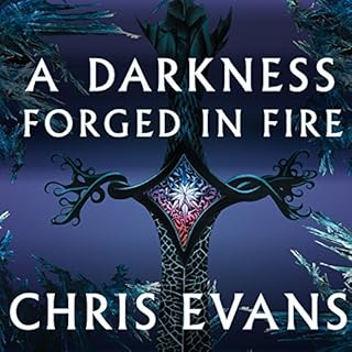 A Darkness Forged in Fire Audiobook By Chris Evans cover art