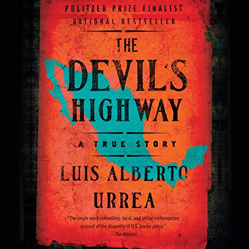 The Devil's Highway Audiolibro Por Luis Alberto Urrea arte de portada