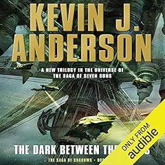 The Dark Between the Stars Audiolibro Por Kevin J. Anderson arte de portada