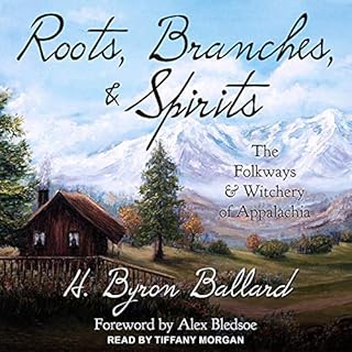 Roots, Branches & Spirits Audiobook By H. Byron Ballard, Alex Bledsoe - foreword cover art