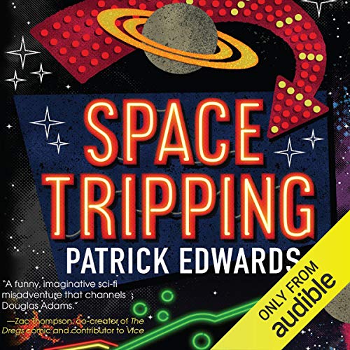 Space Tripping Audiobook By Patrick Edwards cover art